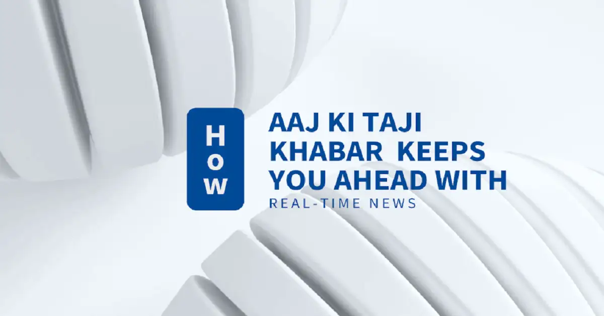 AajKiTajiKhabar.com Business Insights: Stay Ahead of Financial News